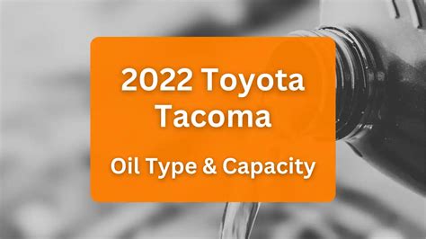 tacoma oil capacity|Toyota Tacoma Oil Capacities & Oil Types (All Years)